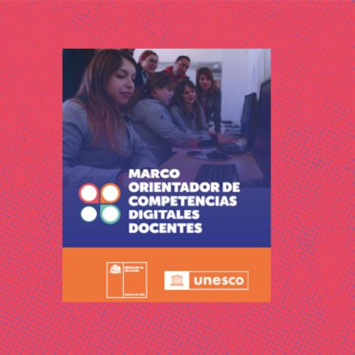 Marco orientador competencias digitales docentes