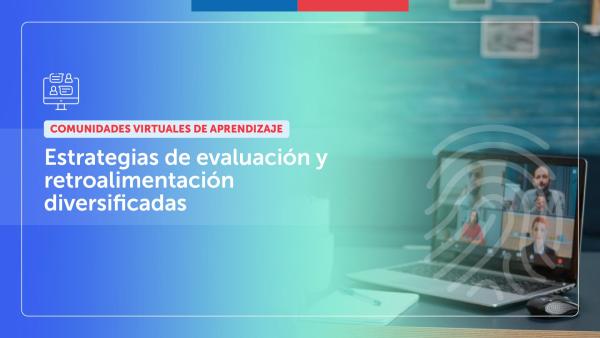 Comunidades Virtuales de Aprendizaje: Estrategias de evaluación y retroalimentación diversificadas 