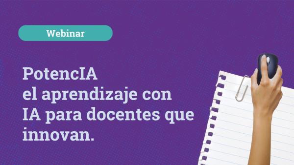 PotencIA el aprendizaje con IA para docentes que innovan