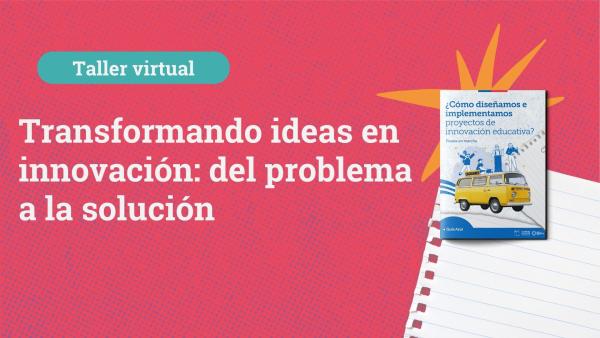 Transformando ideas en innovación: del problema a la solución