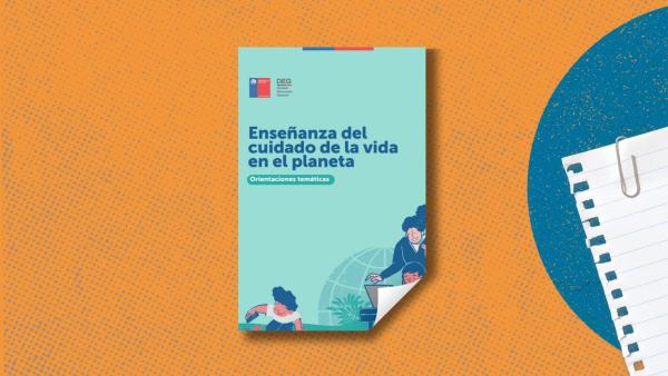 Orientaciones temáticas Enseñanza del Cuidado de la Vida en el Planeta