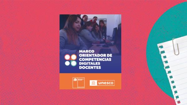 Marco orientador competencias digitales docentes