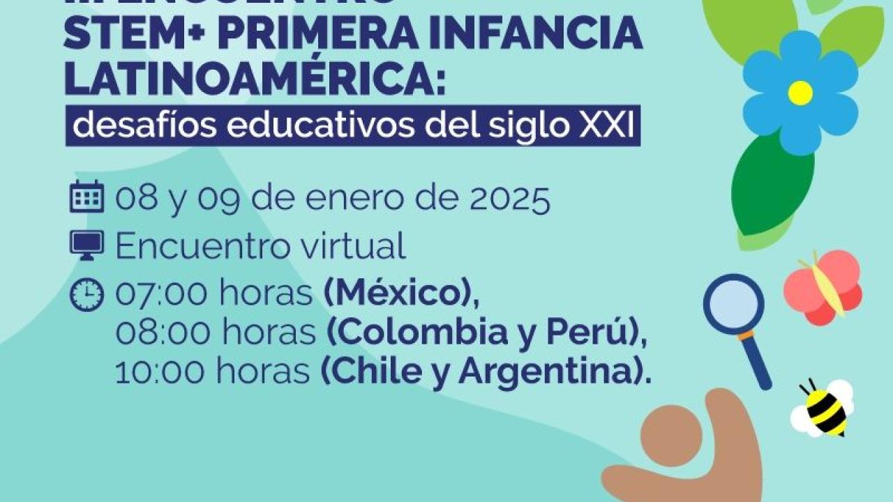 afiche seminario  III Encuentro STEM+ Primera Infancia Latinoamérica: Desafíos Educativos del Siglo XXI