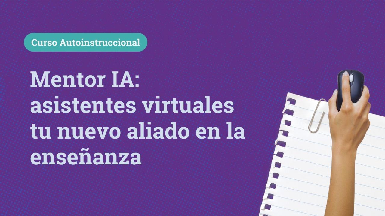 Mentor IA: asistentes virtuales tu nuevo aliado en la enseñanza