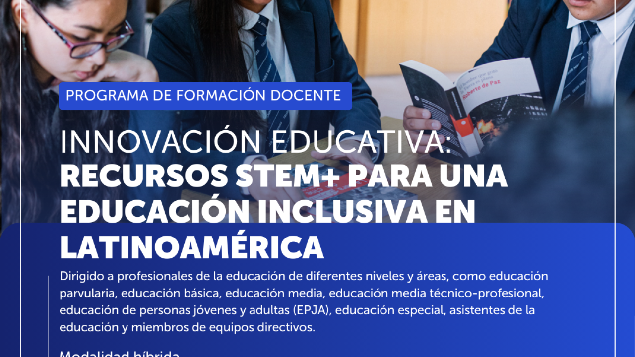 Innovación Educativa: Recursos STEM+ para una Educación Inclusiva en Latinoamérica
